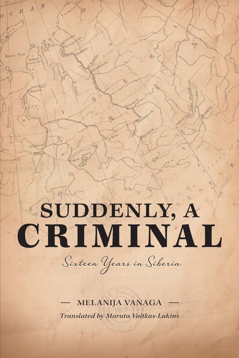 Suddenly, a Criminal: Sixteen Years in Siberia Politics & Society