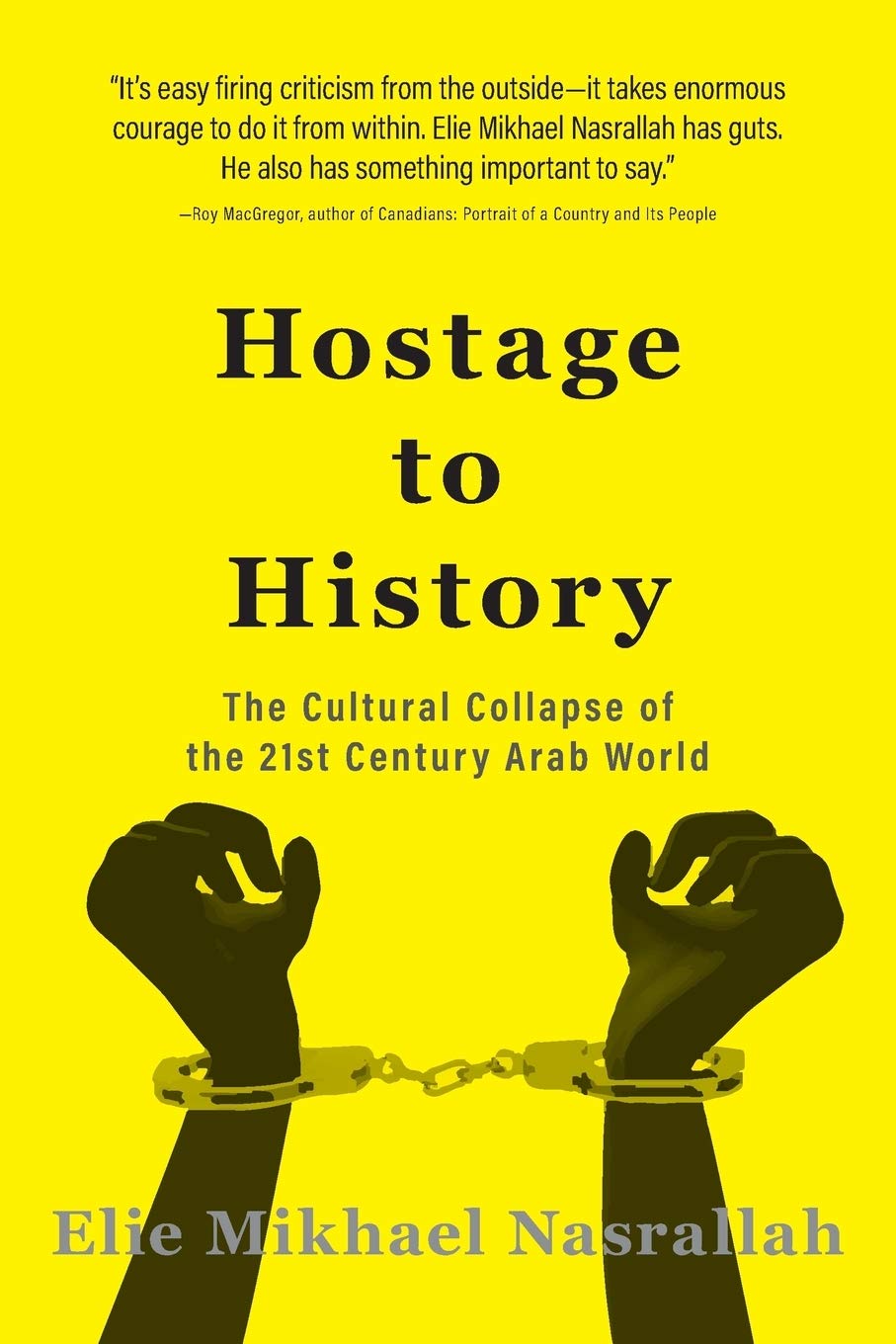 Hostage to History: The Cultural Collapse of the 21st Century Arab World Social Sciences