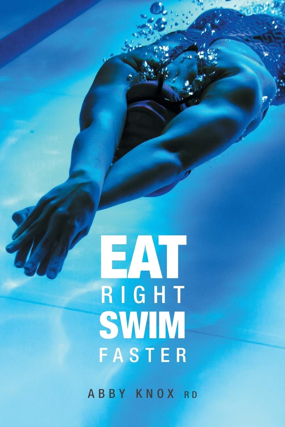 Eat Right, Swim Faster Health, Nutrition & Fitness