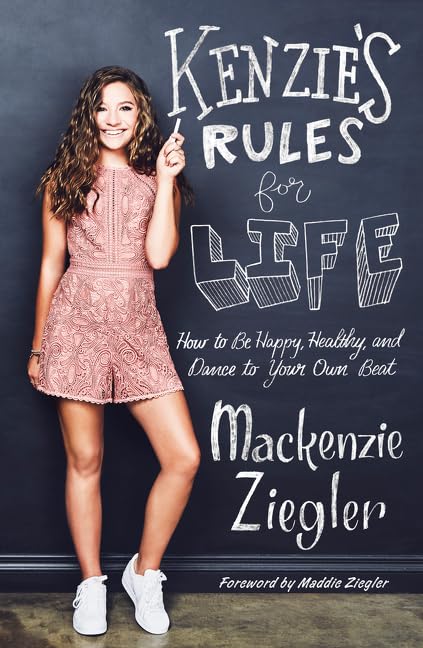 Kenzie's Rules for Life: How to be Happy, Healthy, and Dance to Your OwnBeat book