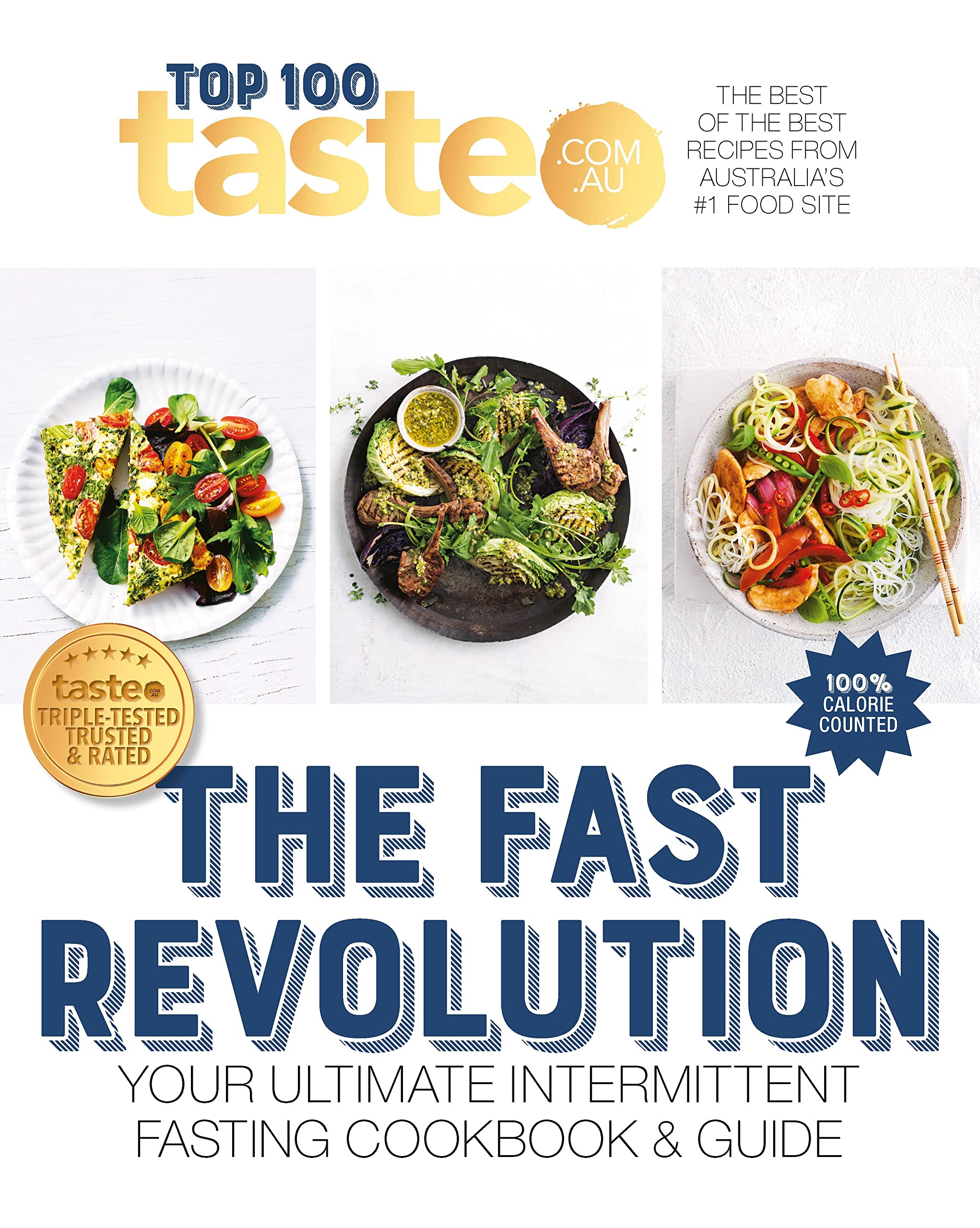 The Fast Revolution: 100 Top-rated Recipes for Intermittent Fasting Fromaustralia's #1 Food Site (Taste Top 100, Band 2) Leisure, Home & Garden