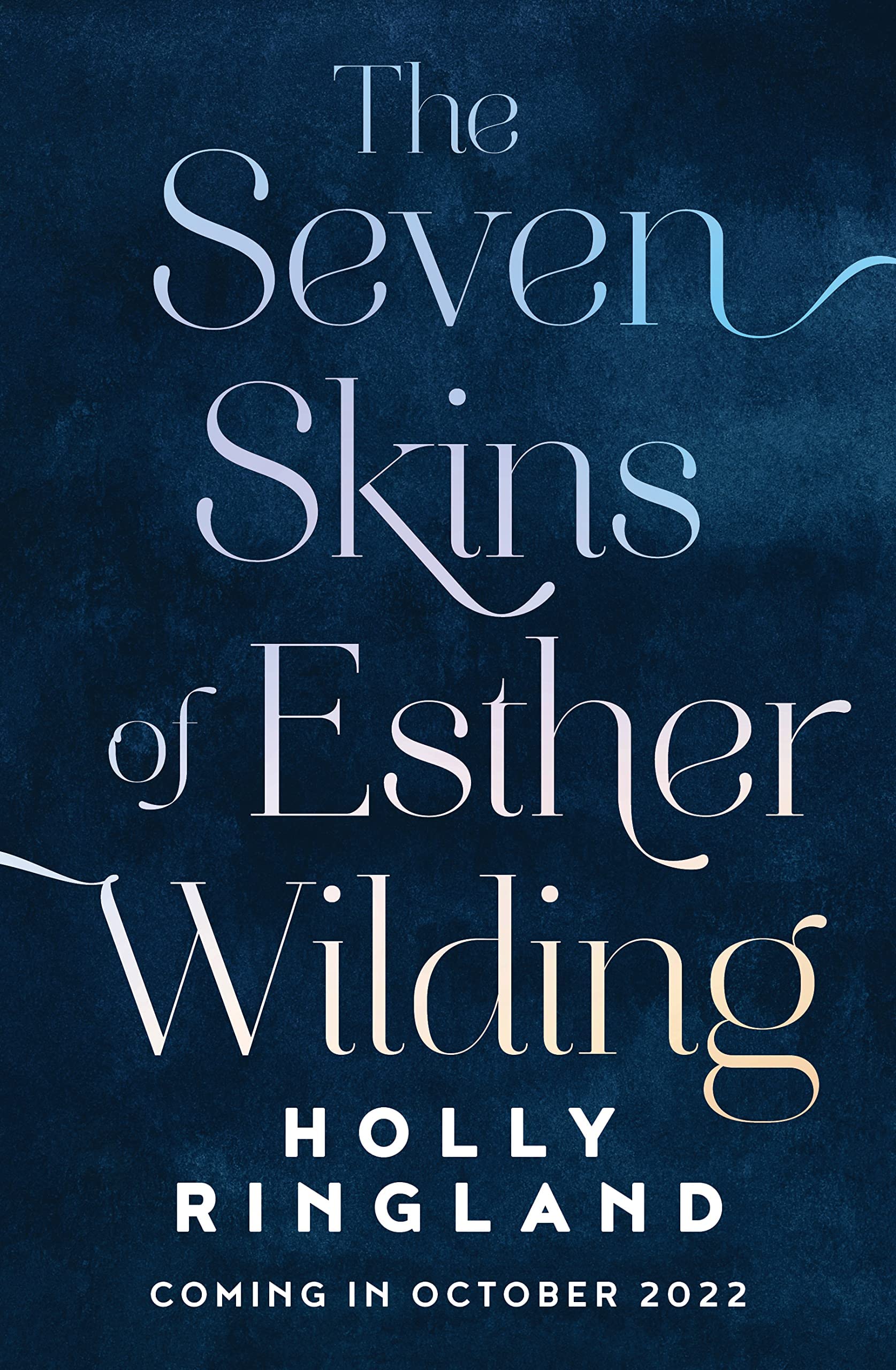 The Seven Skins of Esther Wilding: the inspiring and uplifting new novel from international bestselling author of The Lost Flowers of Alice Hart Books