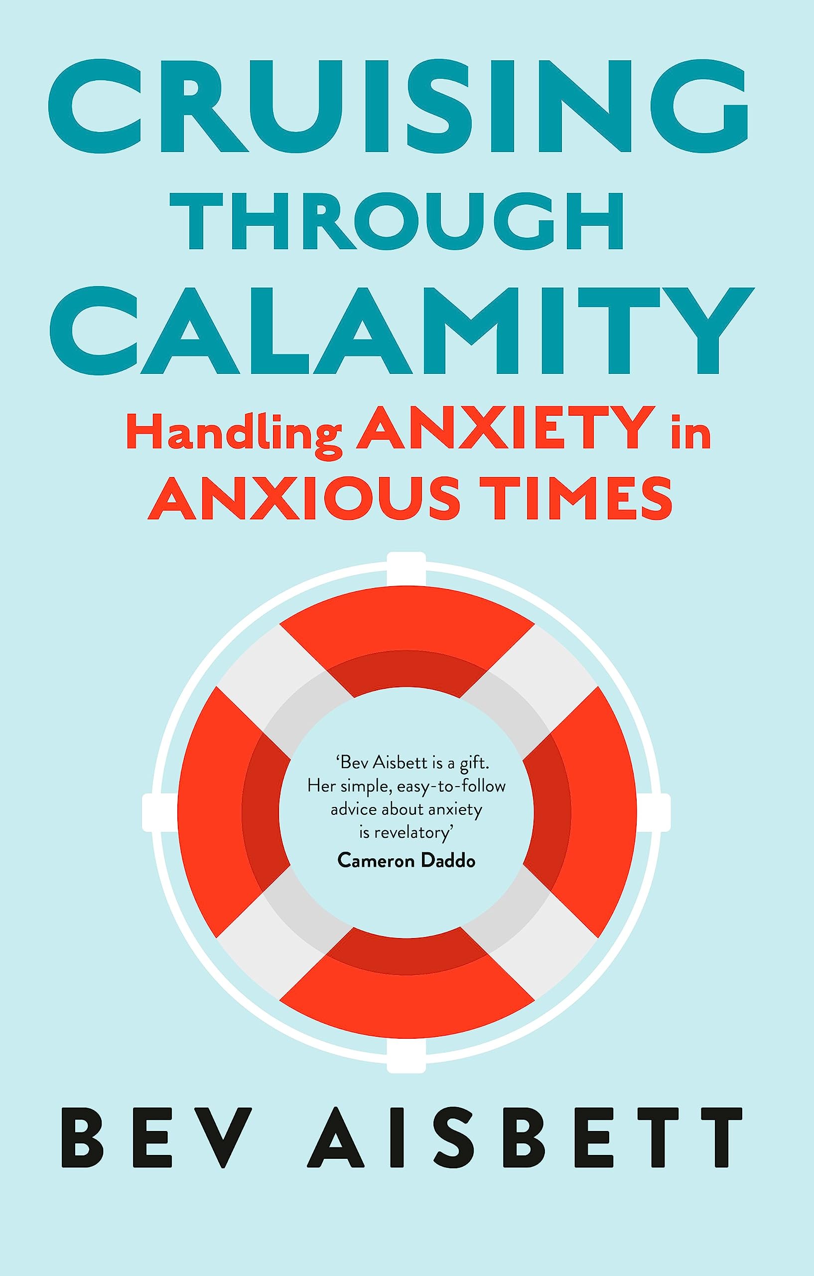 Cruising Through Calamity: Handling Anxiety in Anxious Times book