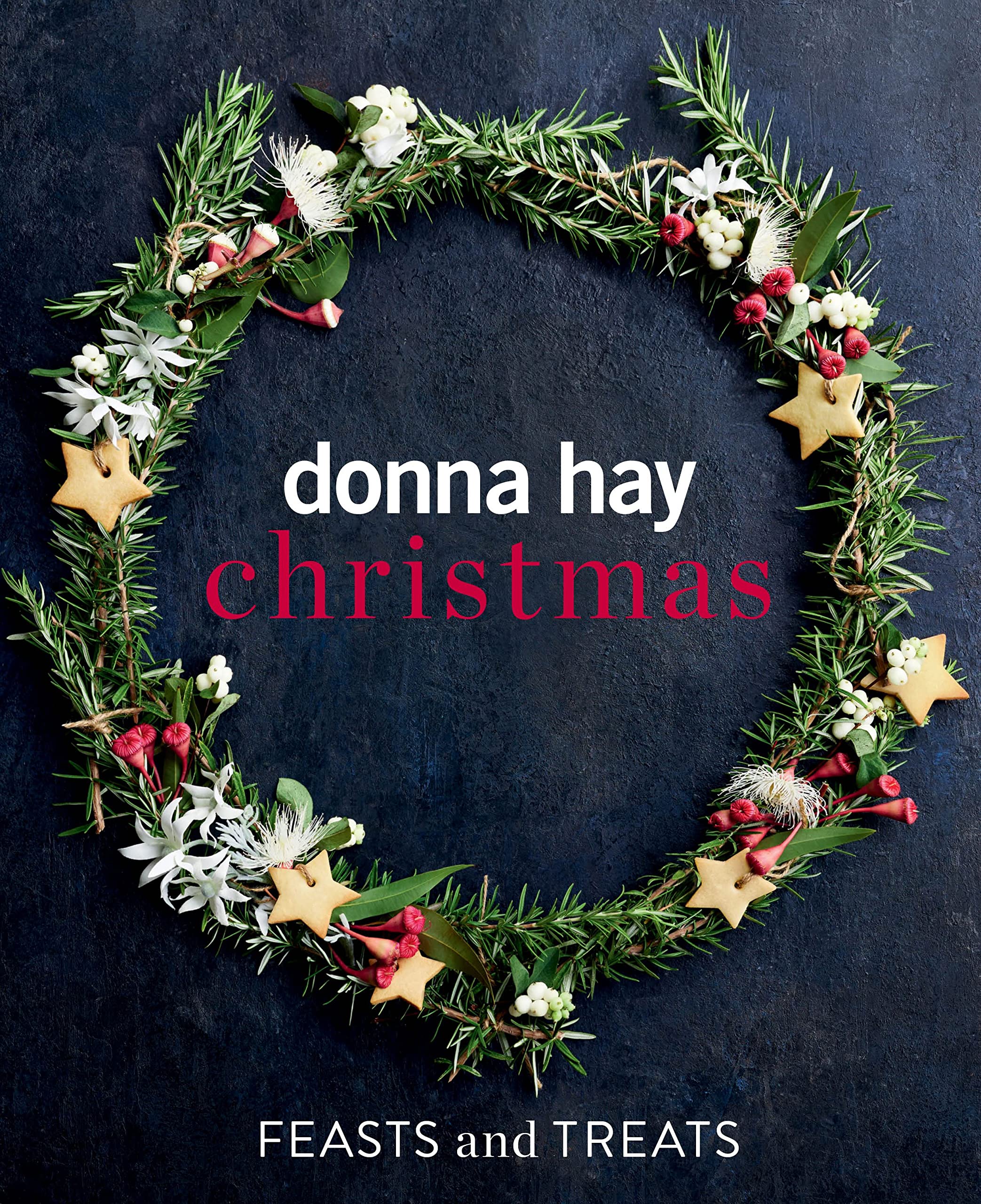 Donna Hay Christmas Feasts and Treats Leisure, Home & Garden