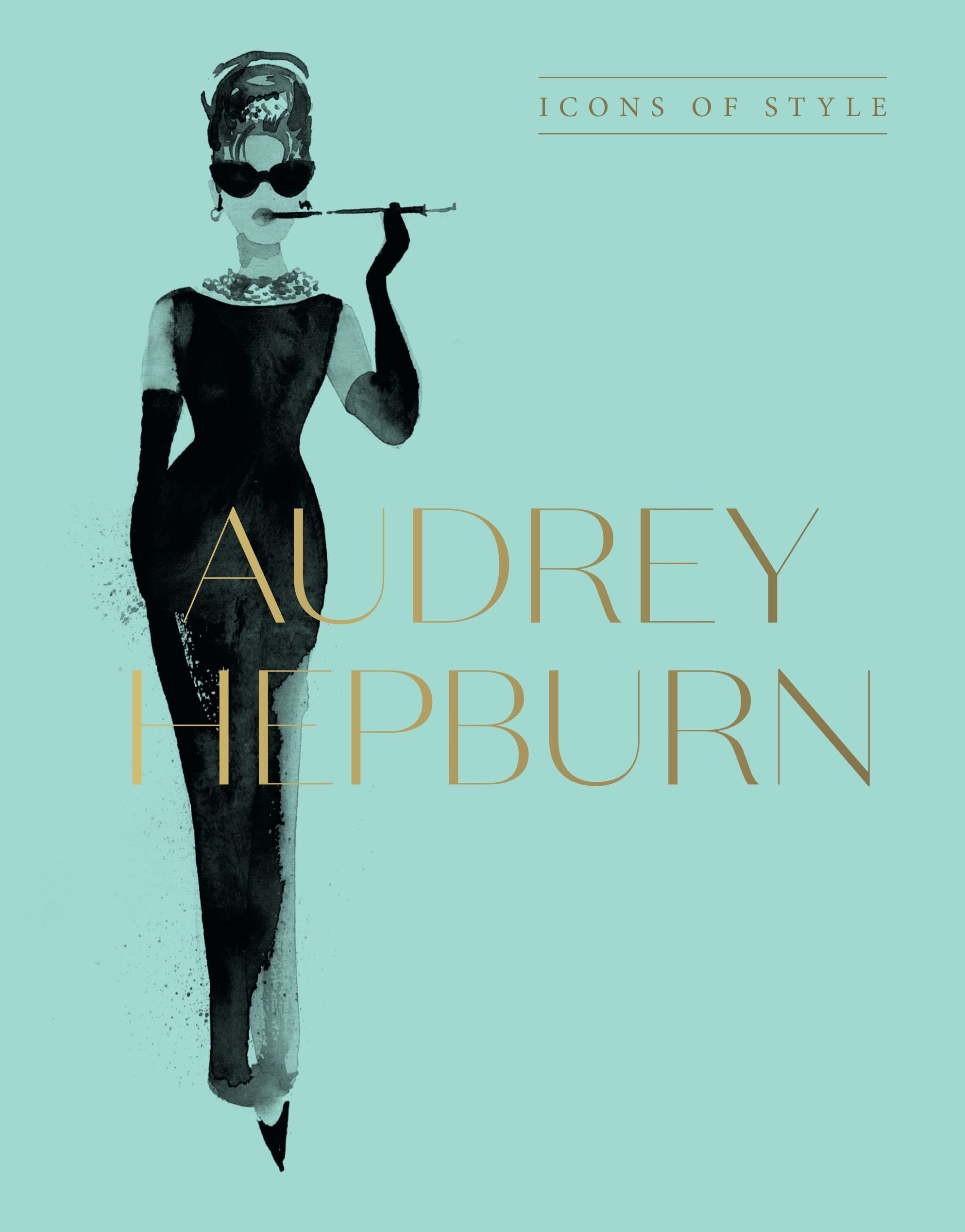 Audrey Hepburn: Icons of Style Film, Art & Culture