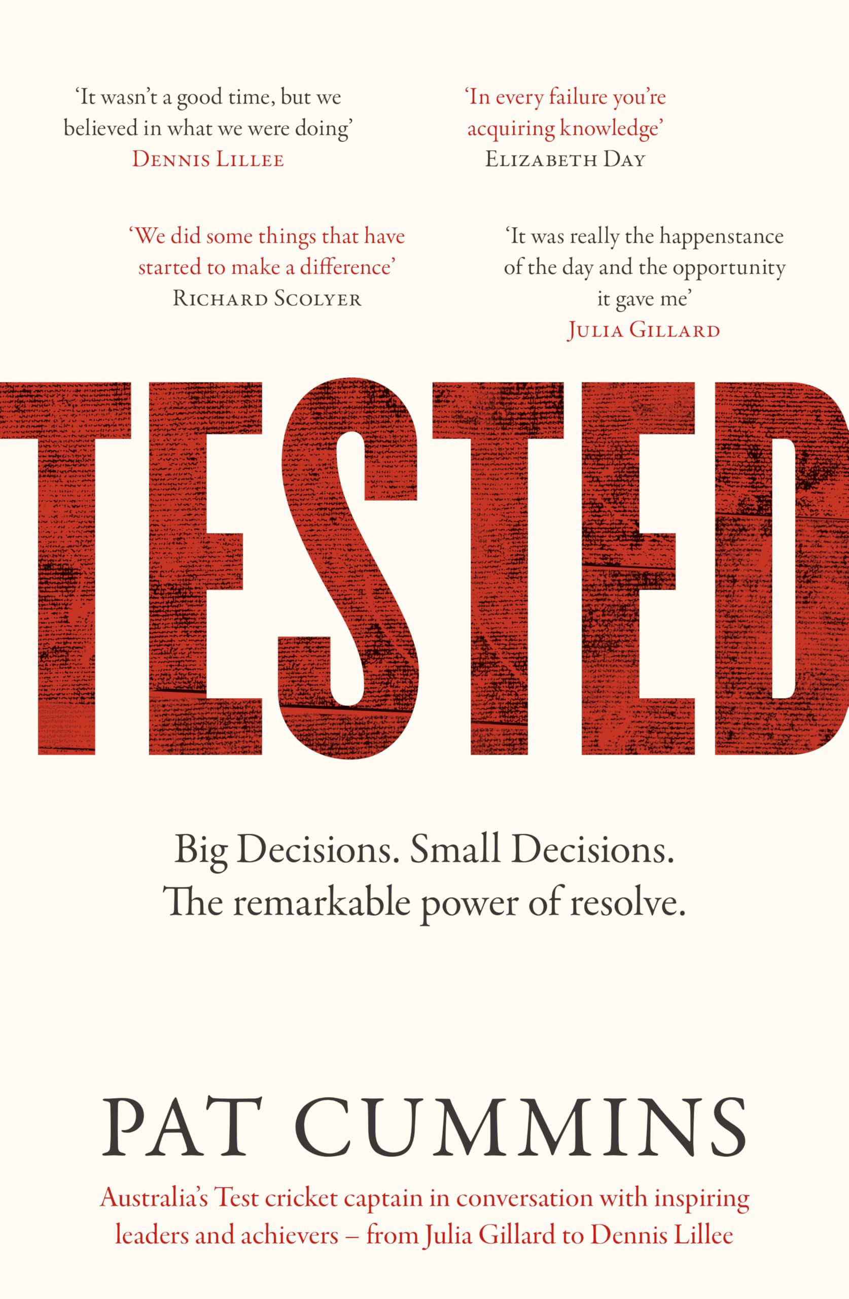 Tested: The remarkable power of resolve - reflections and conversations on leadership and resilience from Pat Cummins with Julia Gillard, Nedd Broc: ... Brockmann, Prof. Richard Scolyer, and others Contemporary literature