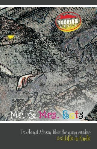 Mr. and Mrs. Rats: Traditional African Titles for young readers Fairy Tales & Legends