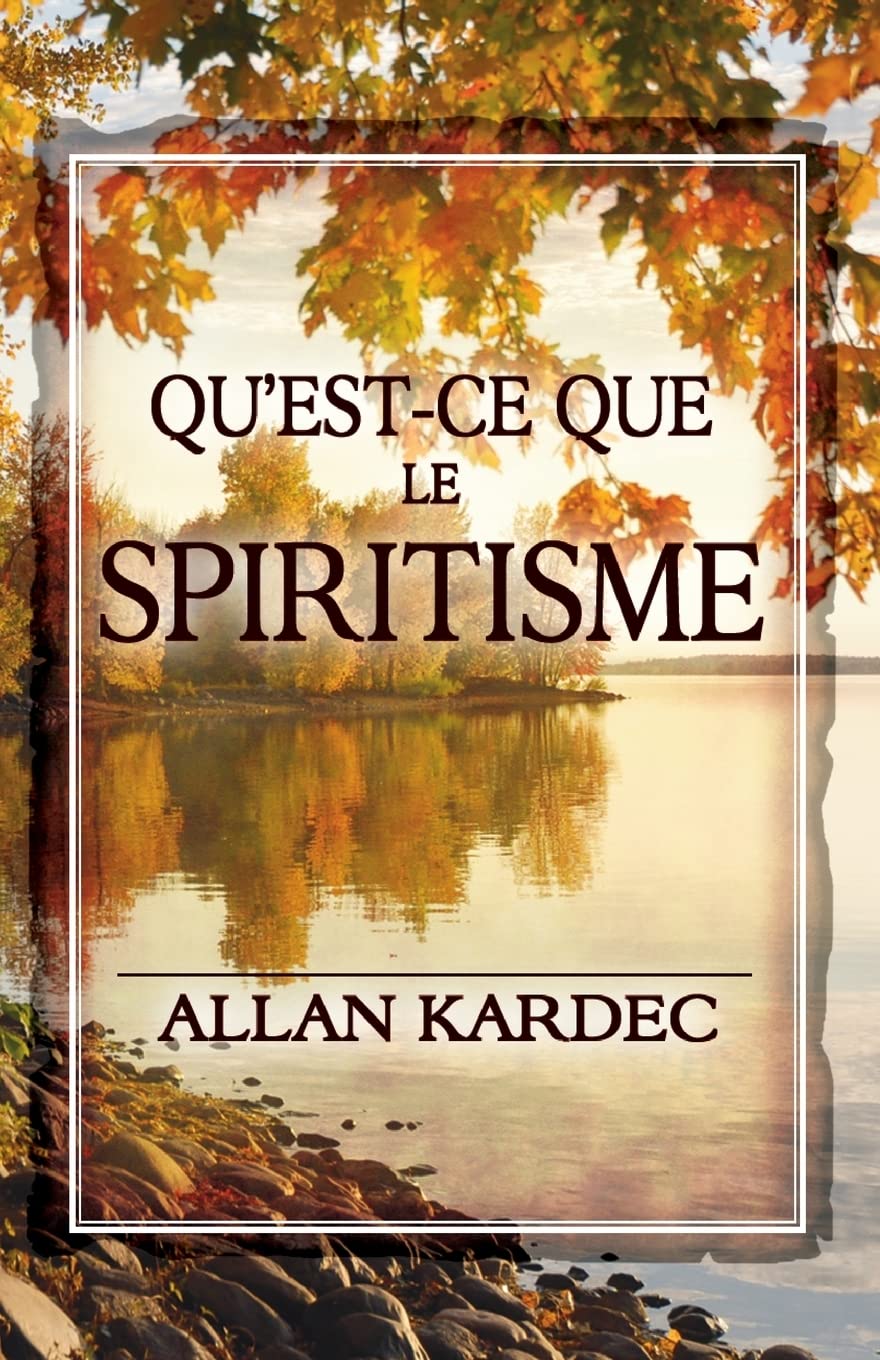 Qu'est-ce que le Spiritisme: Introduction à la connaissance du monde invisible ou des esprits book