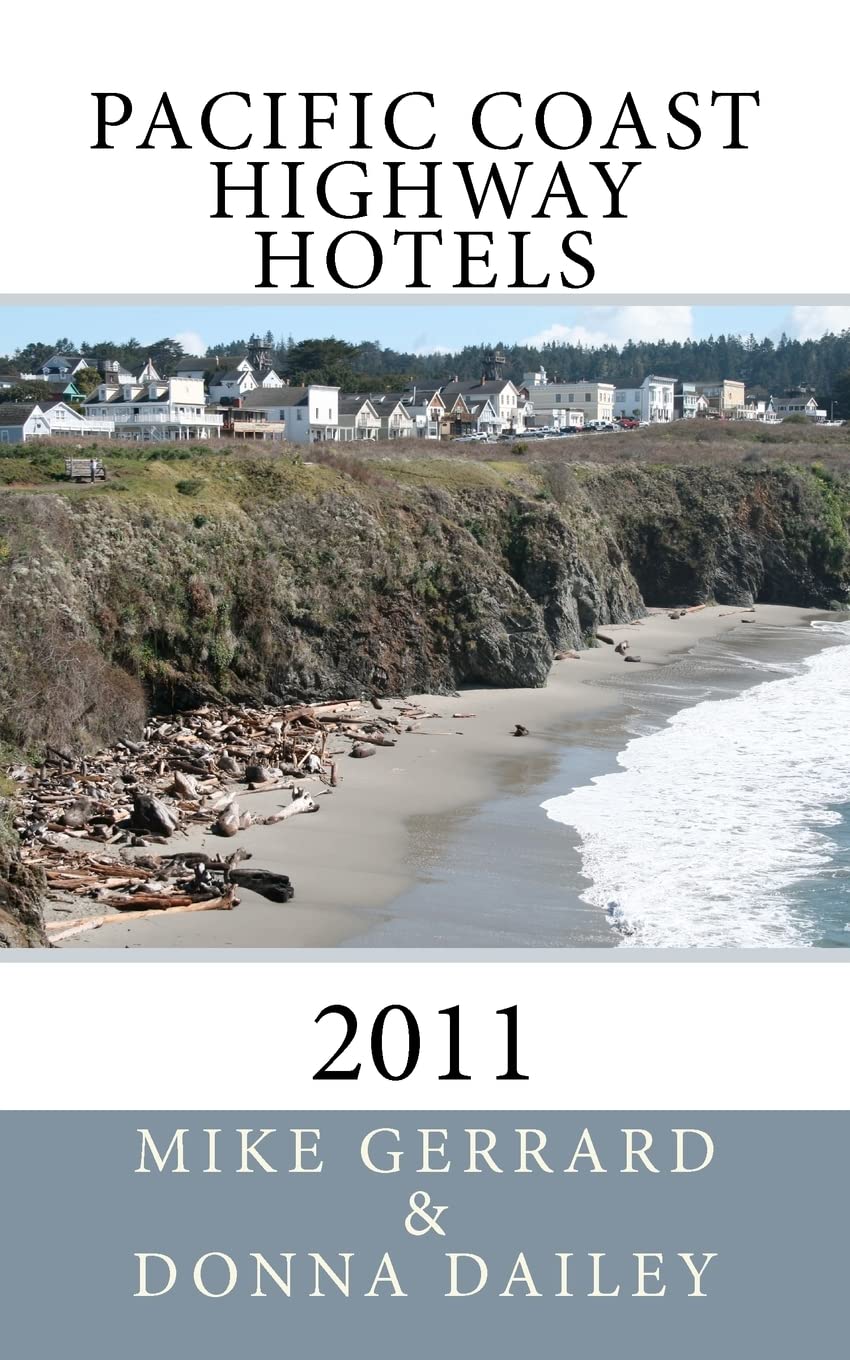 Pacific Coast Highway Hotels 2011: Including the Wine County of Napa, Sonoma, and Paso Robles book