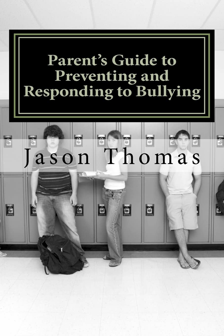 Parent's Guide to Preventing and Responding to Bullying: Presented by School Bullying Council Books