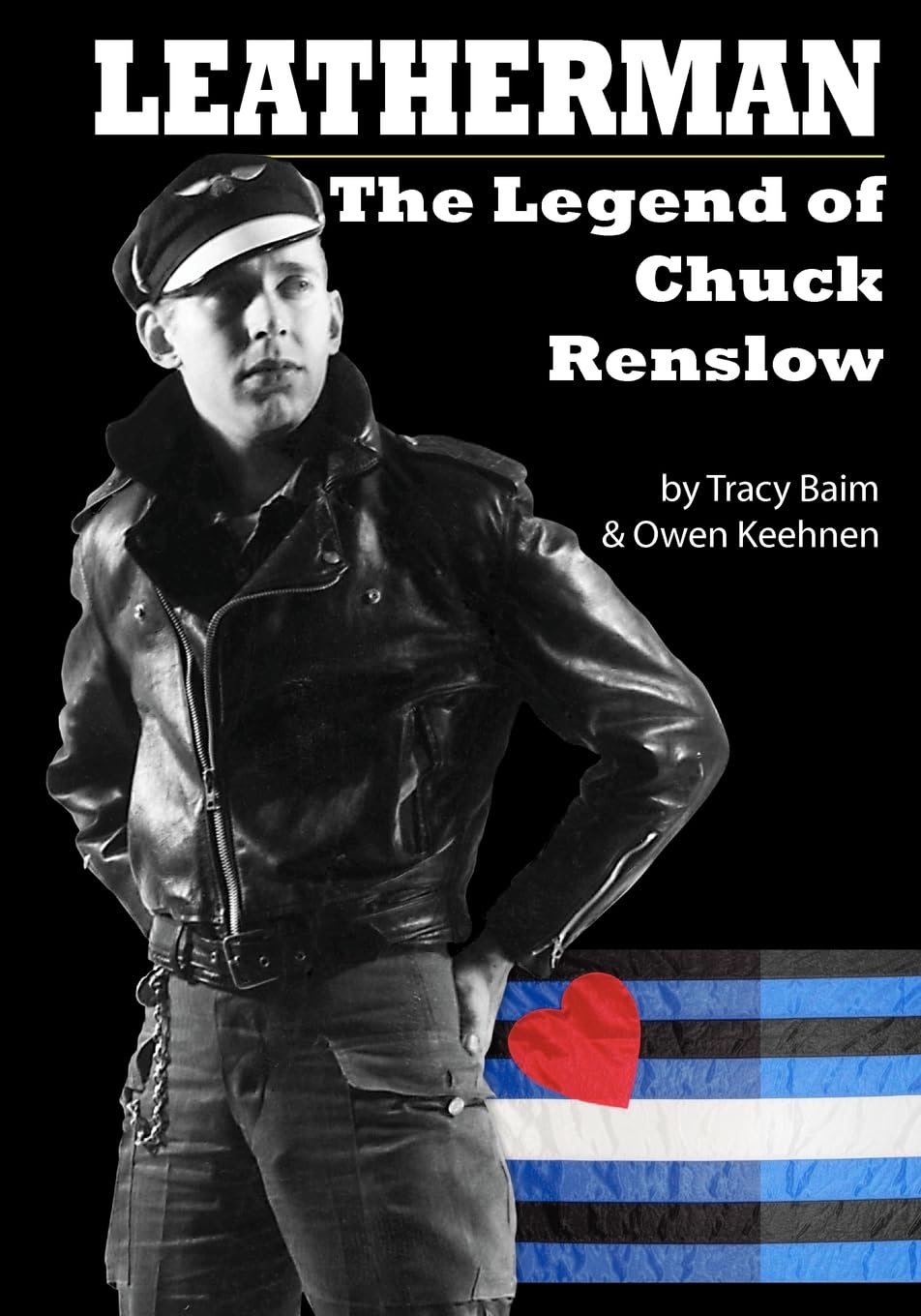 Leatherman: The Legend of Chuck Renslow book