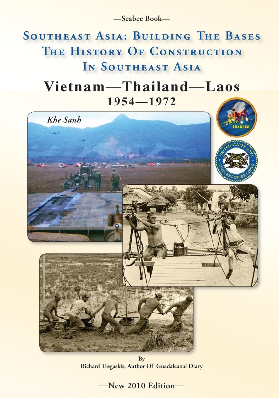 -Seabee Book- Southeast Asia: Building The Bases The History Of Construction In Southeast Asia: Vietnam Construction Politics & History