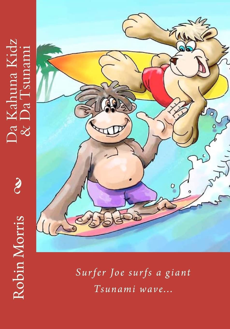 Da Kahuna Kidz & Da Tsunami: Surfer Joe surfs a monster tsunami wave... Fiction