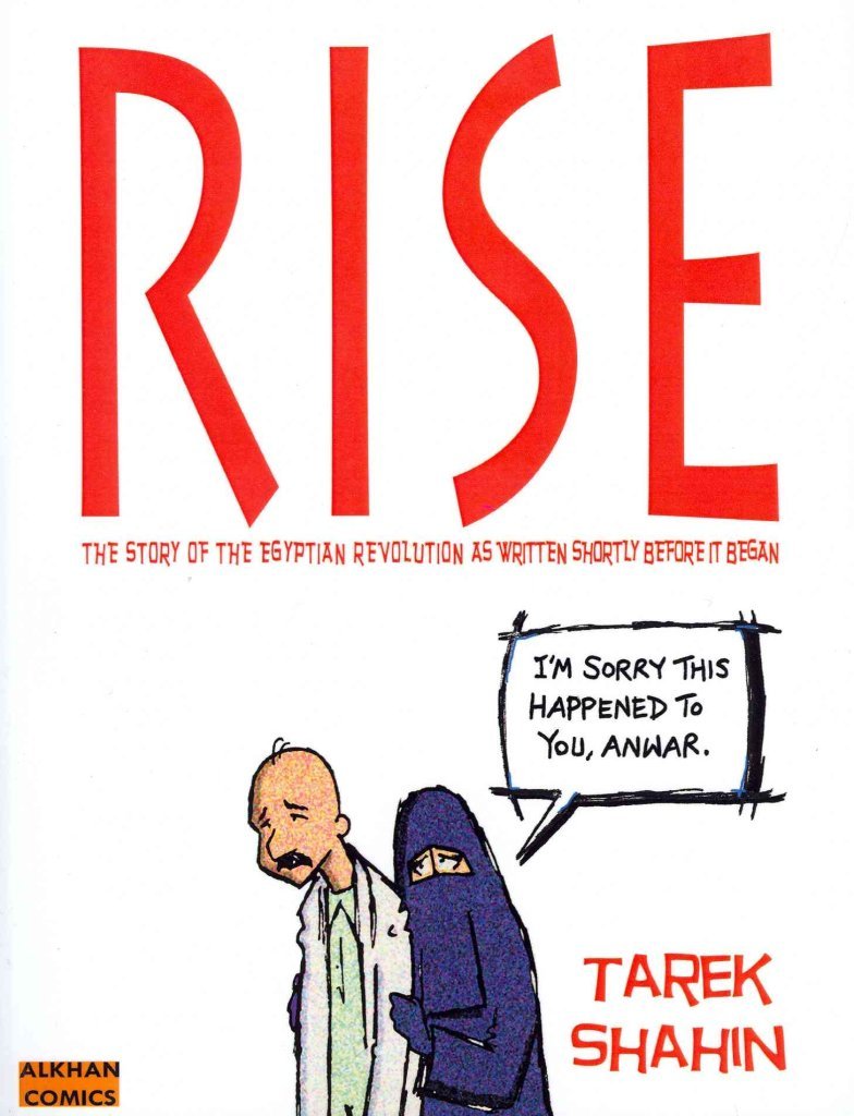 Rise: The Story of the Egyptian Revolution As Written Shortly Before It Began - Al Khan Comic Strips Published in Egypt in the Lead-Up to the Uprising book