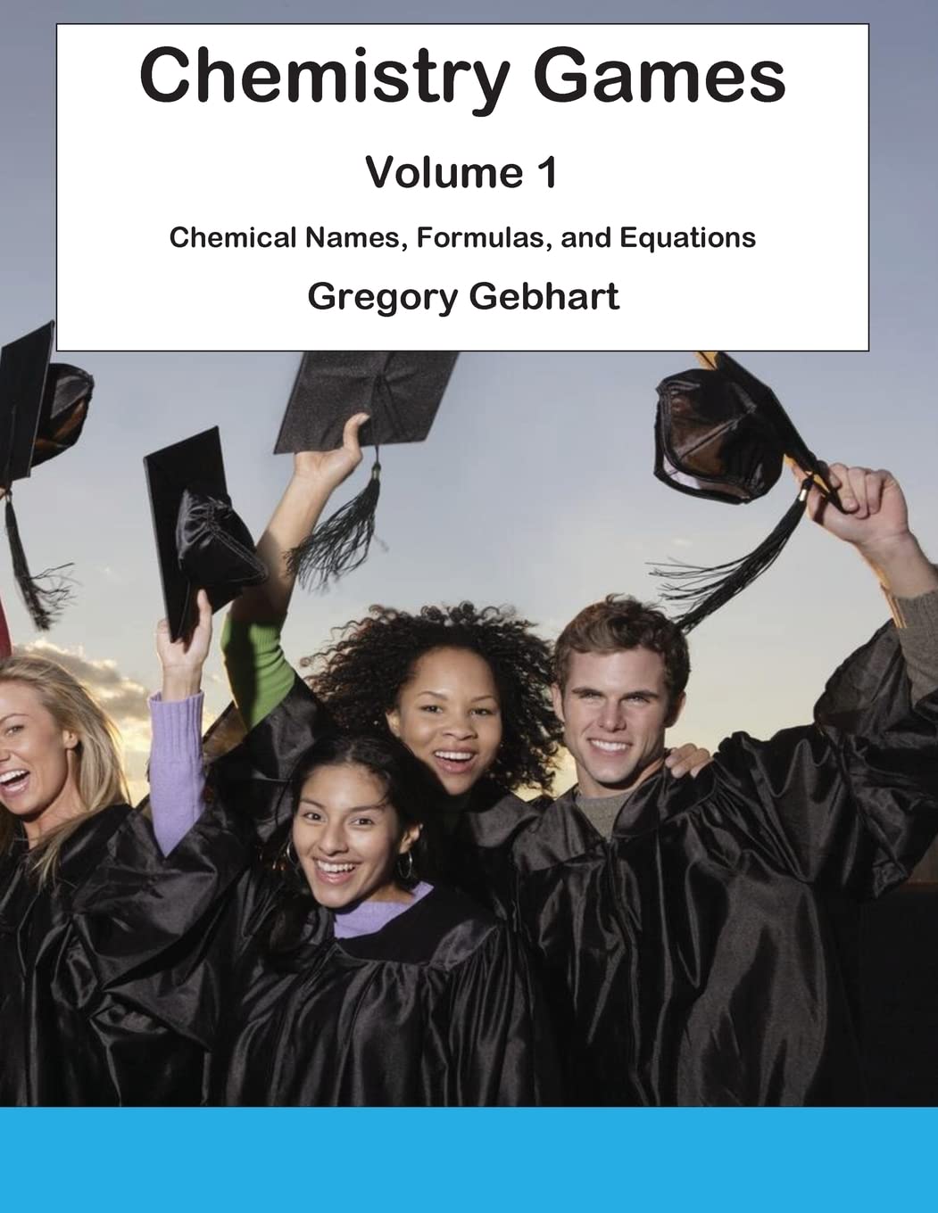Chemistry Games: Volume 1: Chemical Names, Formulas, and Equations Natural Sciences