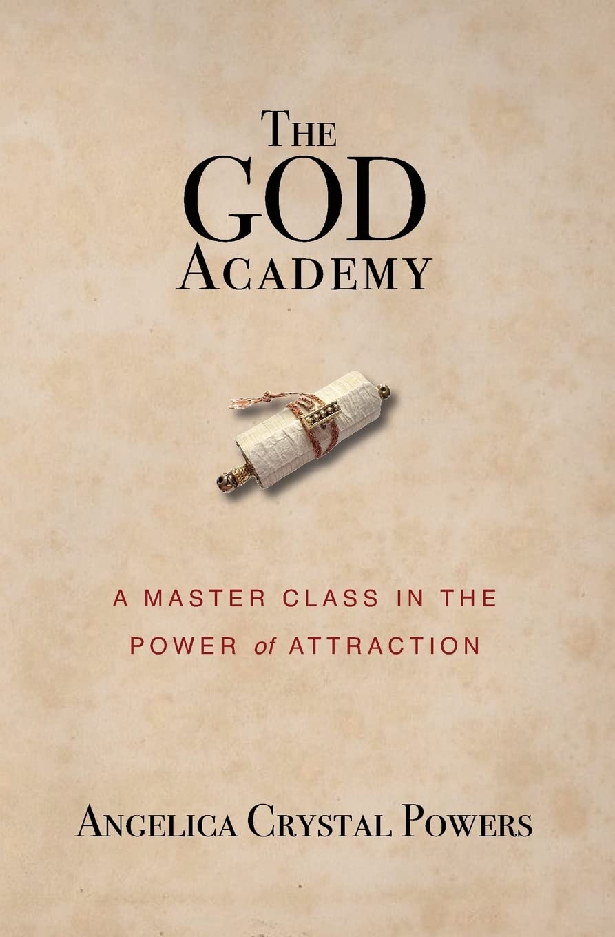 The God Academy: A Master Class in the Power of Attraction book