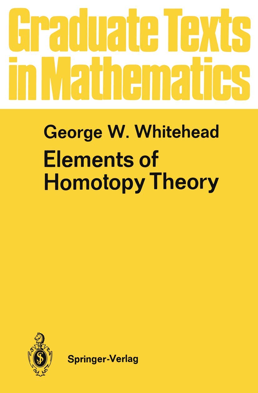 Elements of Homotopy Theory (Graduate Texts in Mathematics, Band 61) Mathematics