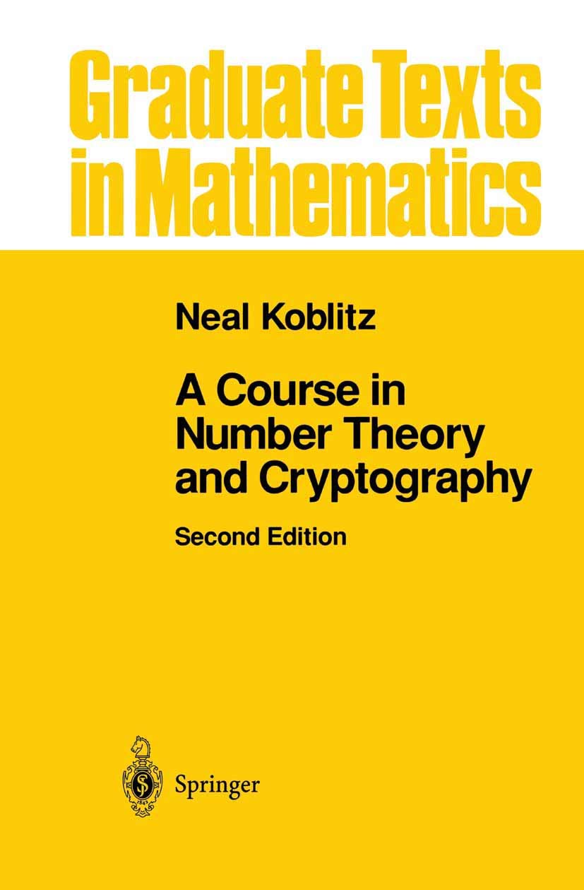 A Course in Number Theory and Cryptography (Graduate Texts in Mathematics, Band 114) Mathematics