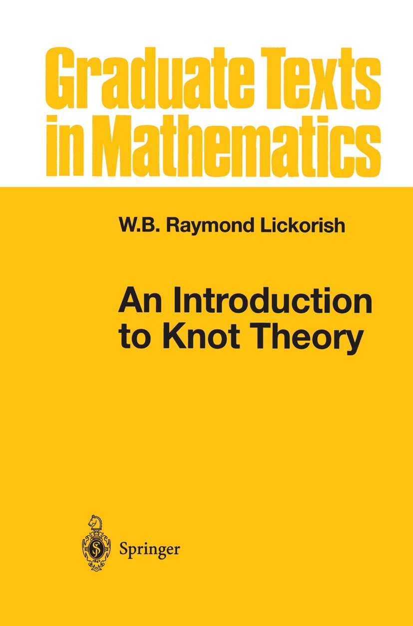 An Introduction to Knot Theory (Graduate Texts in Mathematics, Band 175) Mathematics