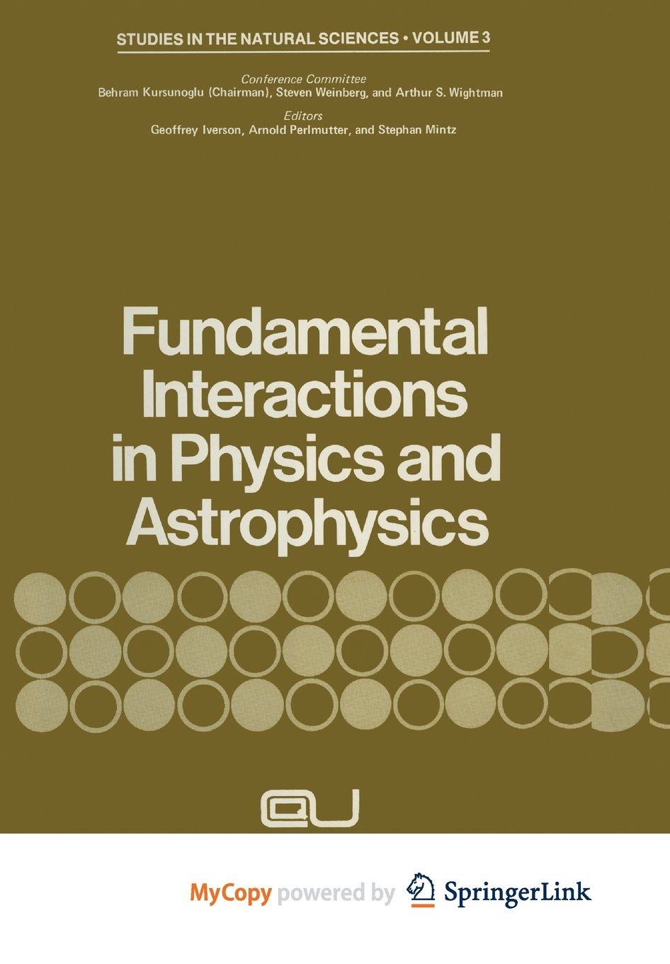 Fundamental Interactions in Physics and Astrophysics: A Volume Dedicated to P.A.M. Dirac on the Occasion of his Seventieth Birthday Natural Sciences