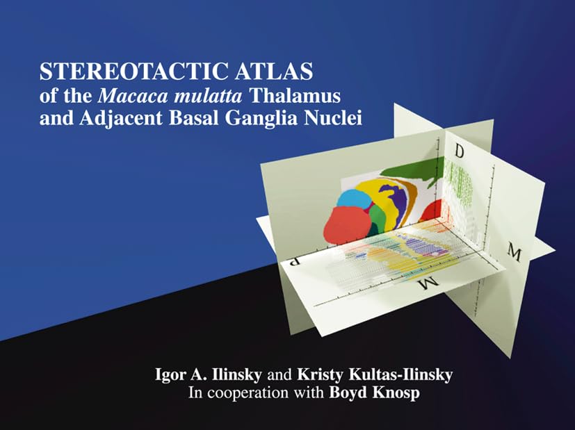 Stereotactic Atlas of the Macaca mulatta Thalamus and Adjacent Basal Ganglia Nuclei: Sagittal Cytoarchitectonic Plates with Maps of the Outlined ... within the Intracerebral Coordinate System Medicine