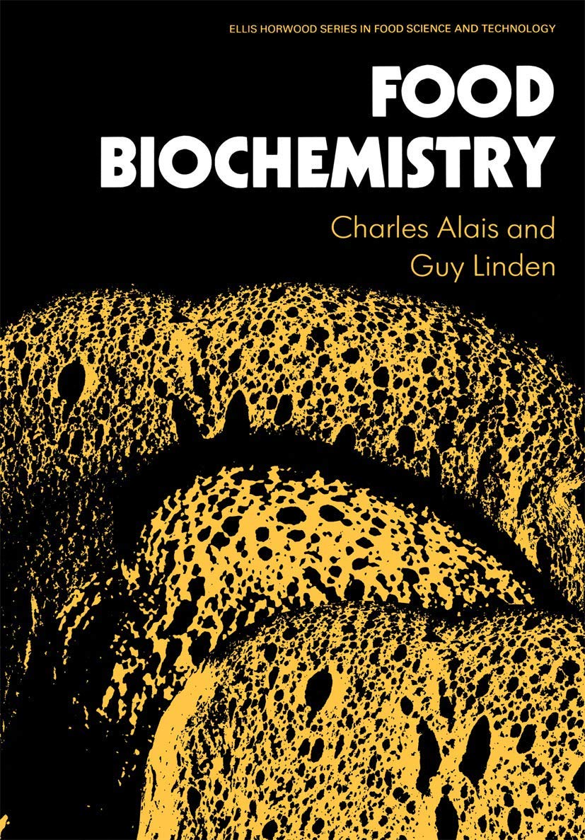 Food Biochemistry (Ellis Horwood Series in Food Science and Technology) Books