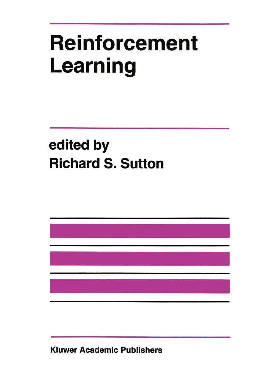 Reinforcement Learning (The Springer International Series in Engineering and Computer Science, Band 173) Computer Science