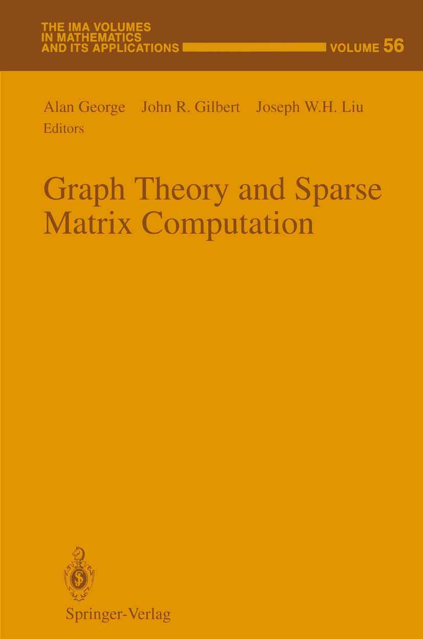 Graph Theory and Sparse Matrix Computation (The IMA Volumes in Mathematics and its Applications, Band 56) Mathematics