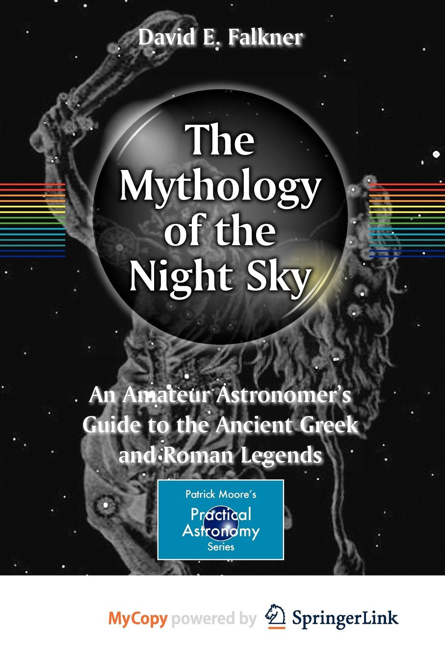The Mythology of the Night Sky: An Amateur Astronomer's Guide to the Ancient Greek and Roman Legends Natural Sciences