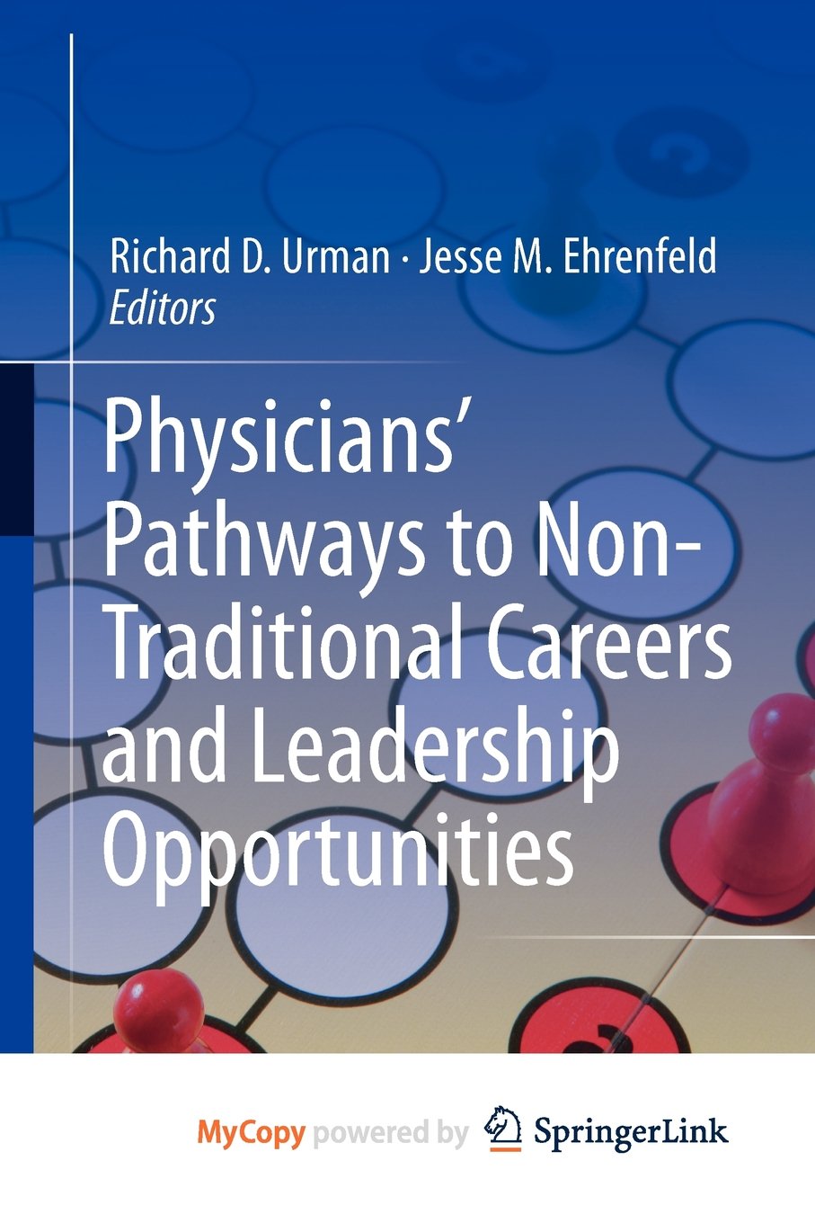 Physicians' Pathways to Non-Traditional Careers and Leadership Opportunities Medicine