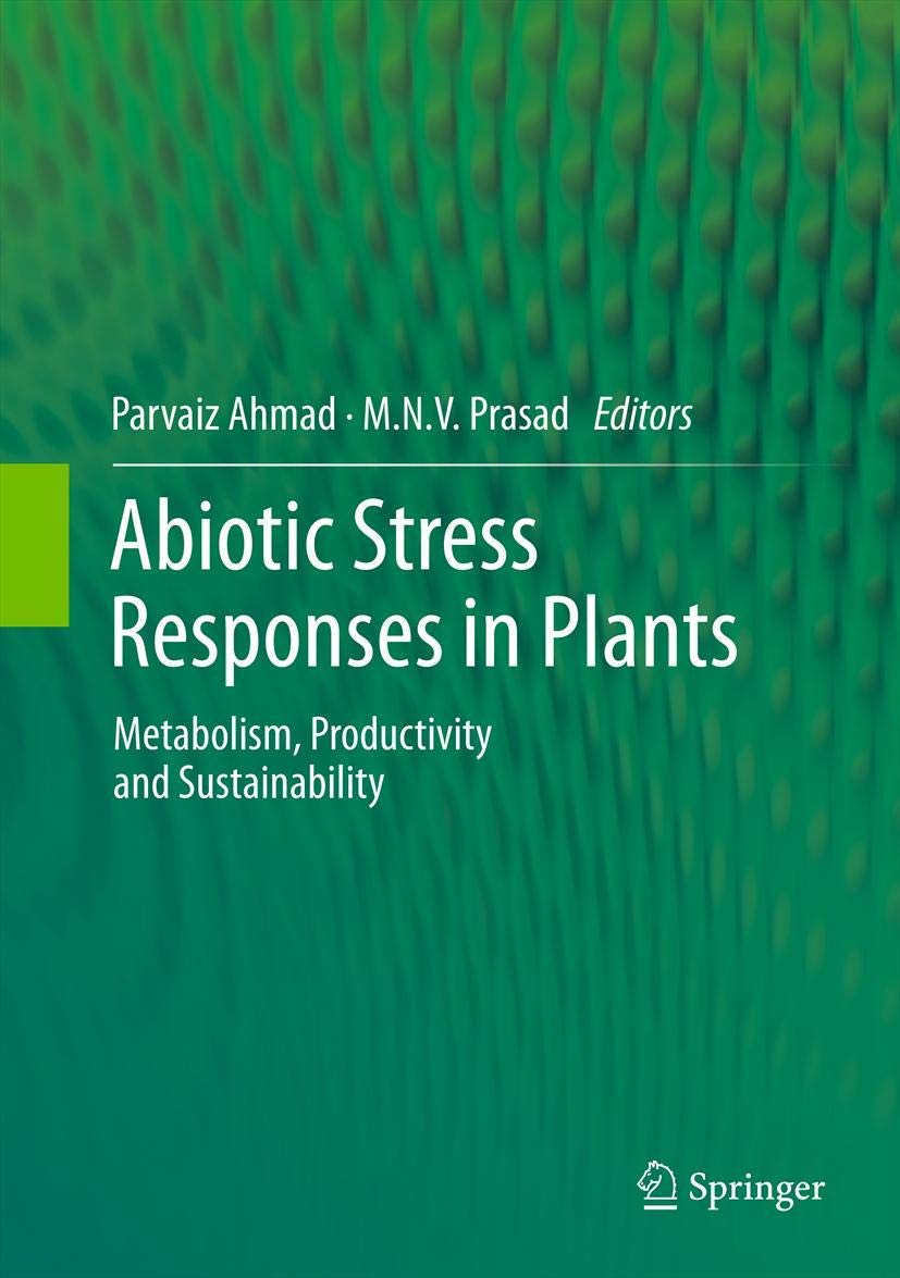 Abiotic Stress Responses in Plants: Metabolism, Productivity and Sustainability Medicine