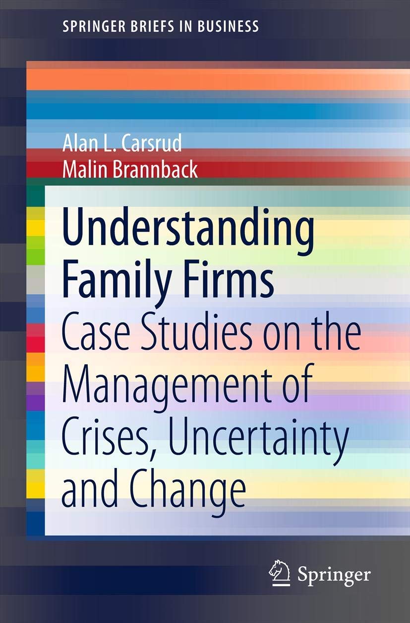 Understanding Family Firms: Case Studies on the Management of Crises, Uncertainty and Change (SpringerBriefs in Business) Law
