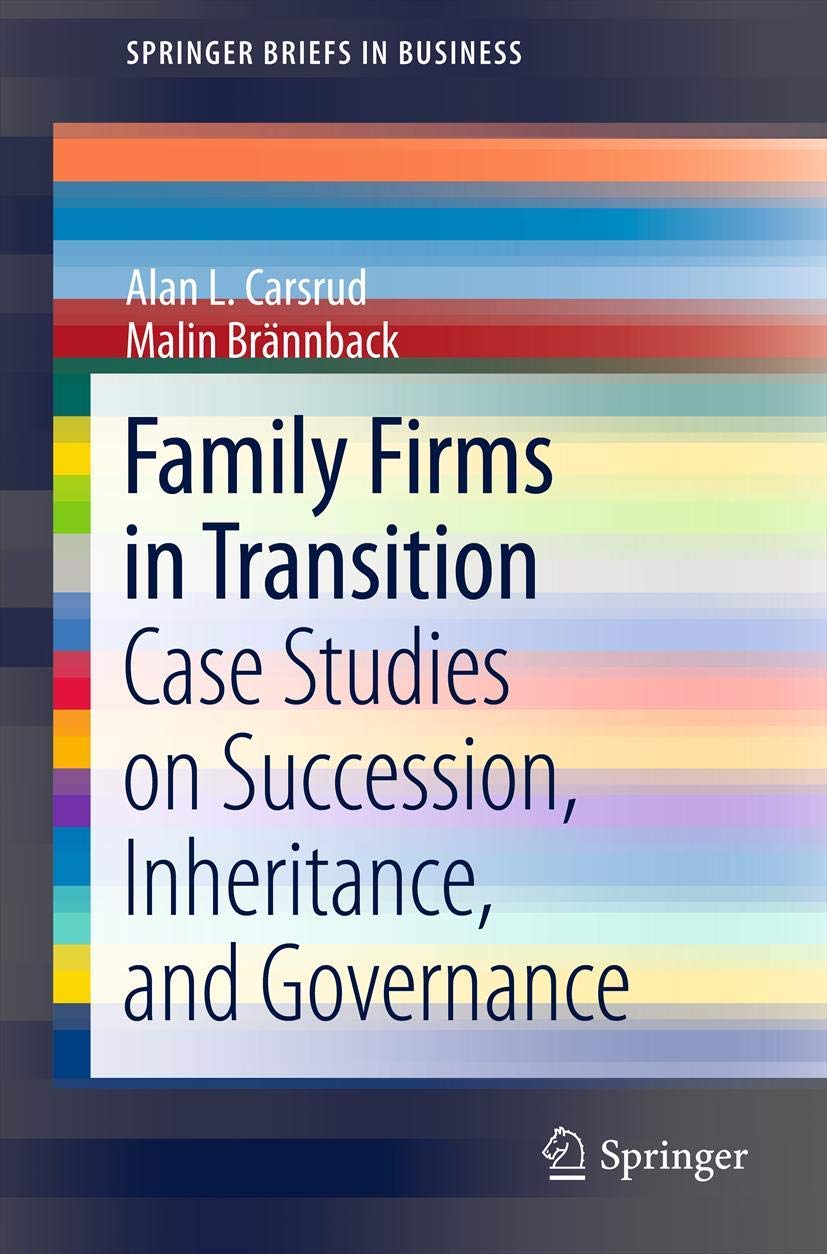 Family Firms in Transition: Case Studies on Succession, Inheritance, and Governance (SpringerBriefs in Business, Band 3) Law