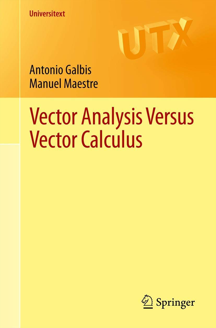 Vector Analysis Versus Vector Calculus (Universitext) Mathematics