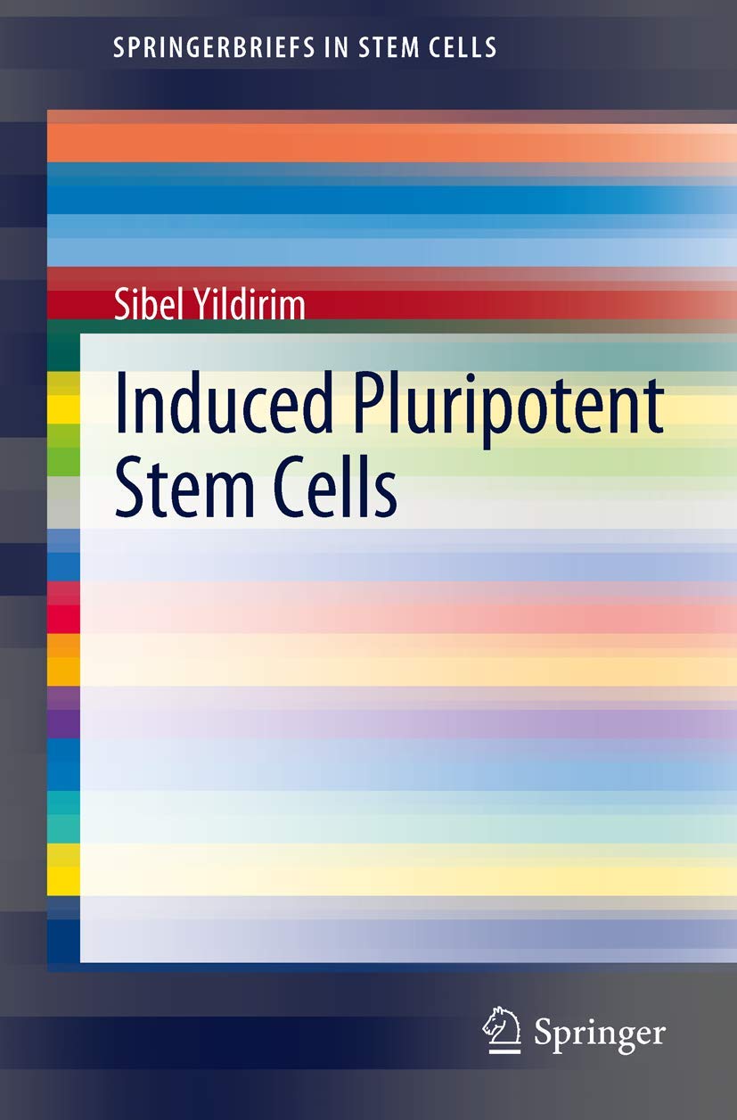 Induced Pluripotent Stem Cells (SpringerBriefs in Stem Cells, Band 1) Medicine