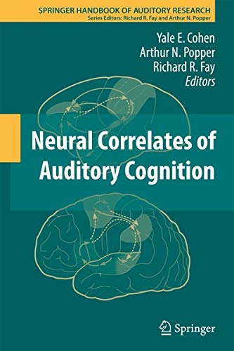 Neural Correlates of Auditory Cognition (Springer Handbook of Auditory Research) Books