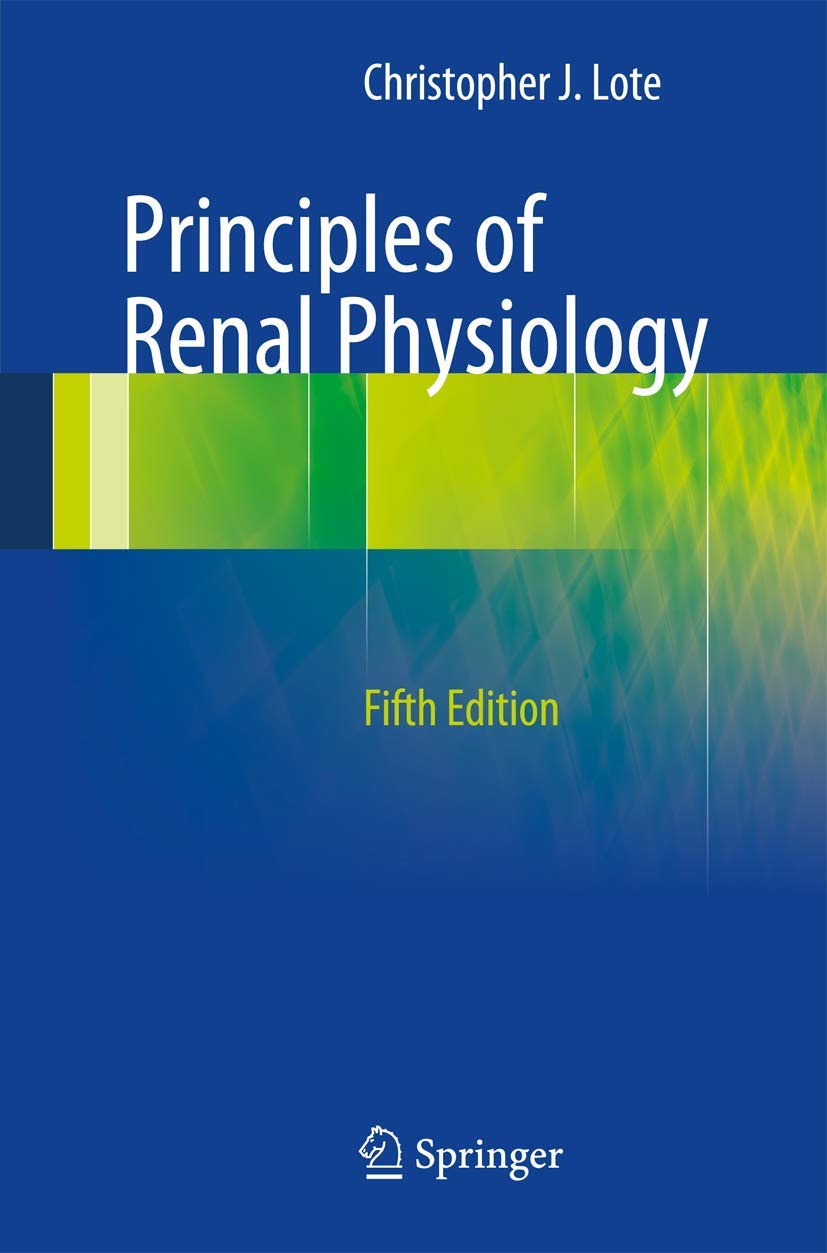 Principles of Renal Physiology: Fifth Edition Medicine