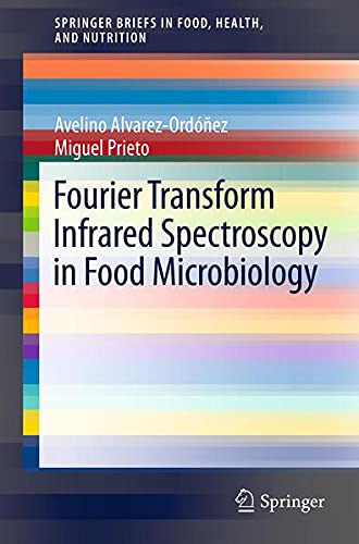 Fourier Transform Infrared Spectroscopy in Food Microbiology (Springerbriefs in Food, Health, and Nutrition) Business, Finance & Career