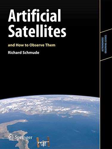 Artificial Satellites and How to Observe Them (Astronomers' Observing Guides) Business & Technology
