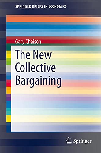The New Collective Bargaining (Springerbriefs in Economics) Business, Finance & Career