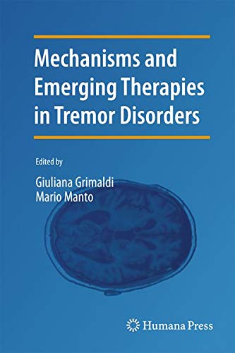Mechanisms and Emerging Therapies in Tremor Disorders (Contemporary Clinical Neuroscience) Medicine