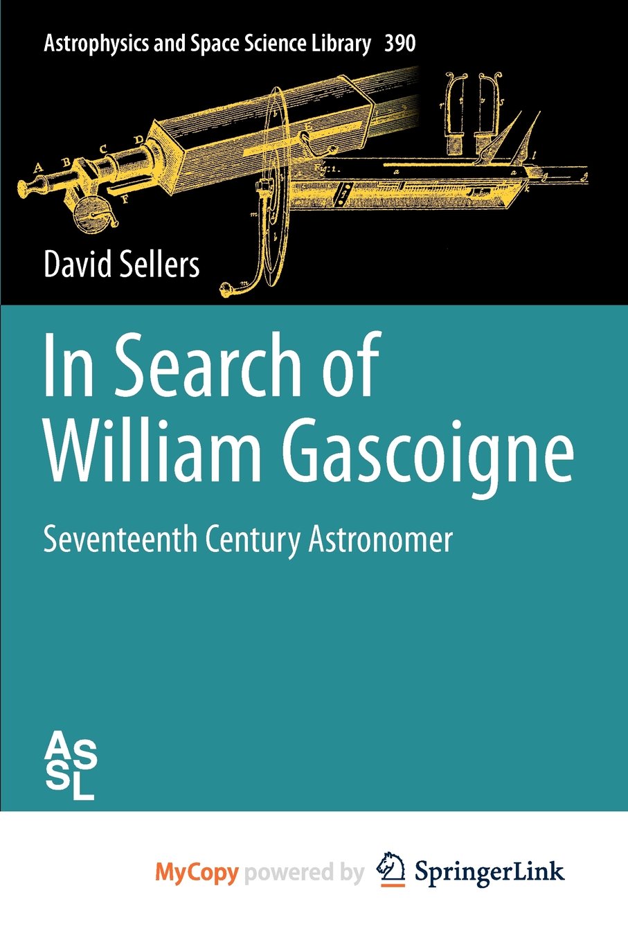 In Search of William Gascoigne: Seventeenth Century Astronomer Natural Sciences