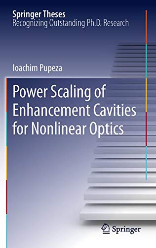Power Scaling of Enhancement Cavities for Nonlinear Optics (Springer Theses) Business & Technology