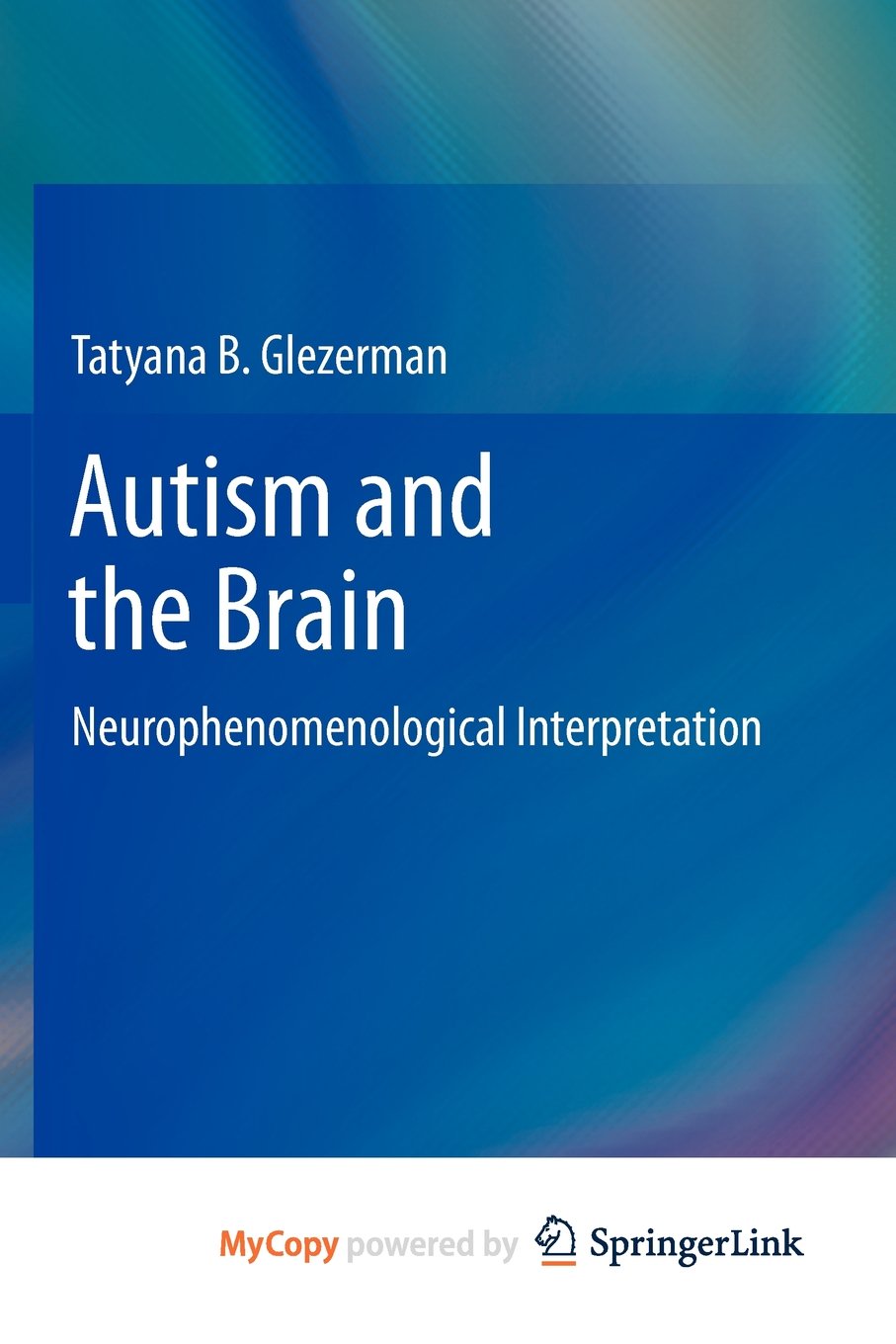 Autism and the Brain: Neurophenomenological Interpretation Medicine