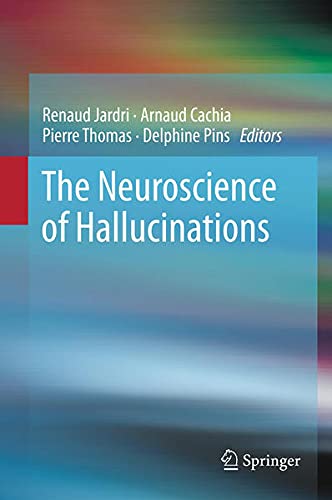 The Neuroscience of Hallucinations Medicine