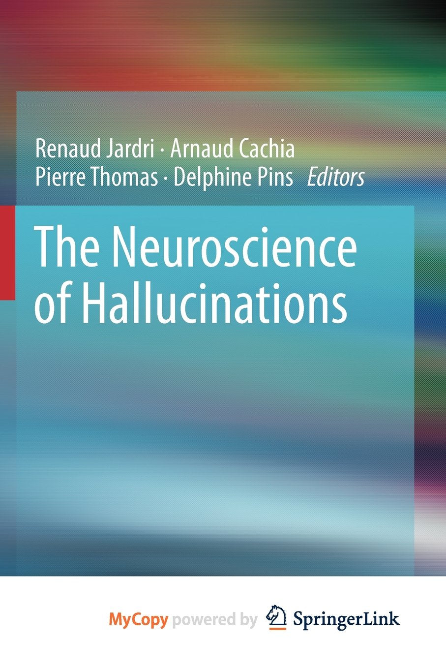 The Neuroscience of Hallucinations Medicine