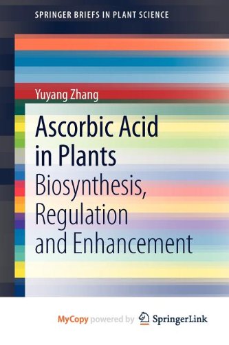 Ascorbic Acid in Plants: Biosynthesis, Regulation and Enhancement Natural Sciences
