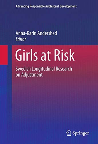 Girls at Risk: Swedish Longitudinal Research on Adjustment (Advancing Responsible Adolescent Development) Medicine