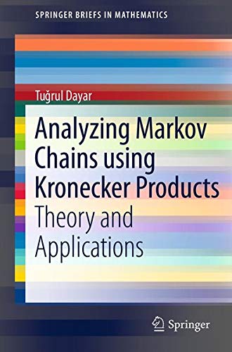 Product Image: Analyzing Markov Chains Using Kronecker Products: Theory and Applications (Springerbriefs in Mathematics)