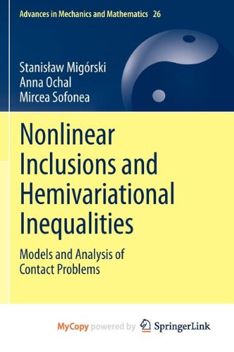 Nonlinear Inclusions and Hemivariational Inequalities: Models and Analysis of Contact Problems Business & Technology